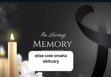 elise cole omaha obituary